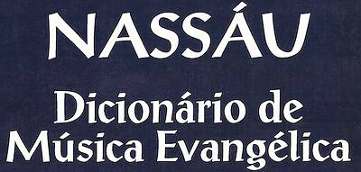 NASSÁU: Dictionary of Gospel Music