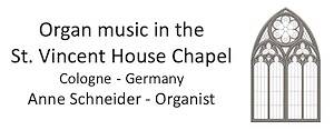 “Baion for Organ” at Solemn organ music in the St. Vincent House Chapel * Cologne-Germany