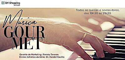 Música Gourmet at BH Shopping * Pianist and Organist Handel Cecilio as artistic director and coordinator of the music series