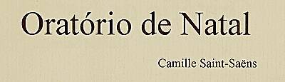 Christmas Oratorio by Camille Saint-Saëns * With organist Handel Cecilio in the Parish Church of Our Lady of Pilar in Ouro Preto – 2002